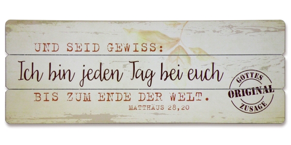 Wandbild "Und seid gewiss: Ich bin jeden Tag bei euch ..."